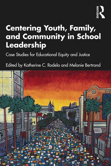 bokomslag Centering Youth, Family, and Community in School Leadership