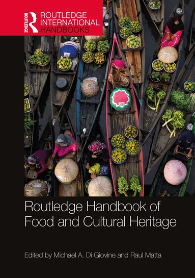 Michael A. Di Giovine, Raúl Matta - Routledge Handbook of Food and Cultural Heritage, Inbunden