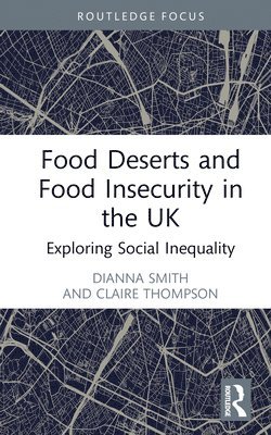 Food Deserts and Food Insecurity in the UK 1
