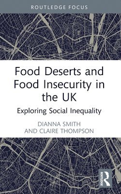 Food Deserts and Food Insecurity in the UK 1