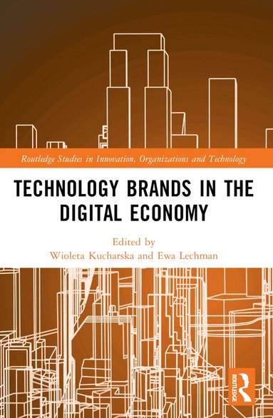Wioleta Kucharska, Ewa Lechman - Technology Brands in the Digital Economy, Häftad