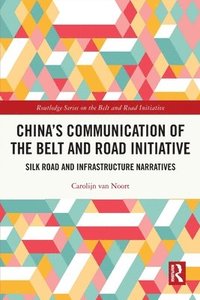 bokomslag Chinas Communication of the Belt and Road Initiative