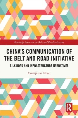 Carolijn van Noort, Carolijn Van Noort, Carolijn van Noort - China’s Communication of the Belt and Road Initiative, Häftad