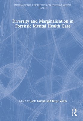 Diversity and Marginalisation in Forensic Mental Health Care 1