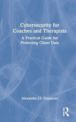 bokomslag Cybersecurity for Coaches and Therapists