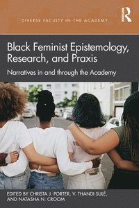 bokomslag Black Feminist Epistemology, Research, and Praxis