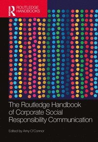 bokomslag The Routledge Handbook of Corporate Social Responsibility Communication