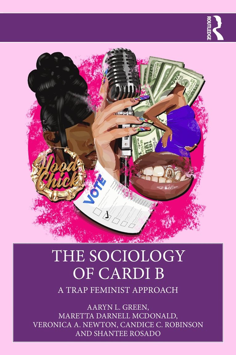 Aaryn L. Green, Maretta Darnell McDonald, Veronica A. Newton, Candice C. Robinson, Shantee Rosado, Aaryn L Green, Veronica A Newton - Sociology of Cardi B, Häftad