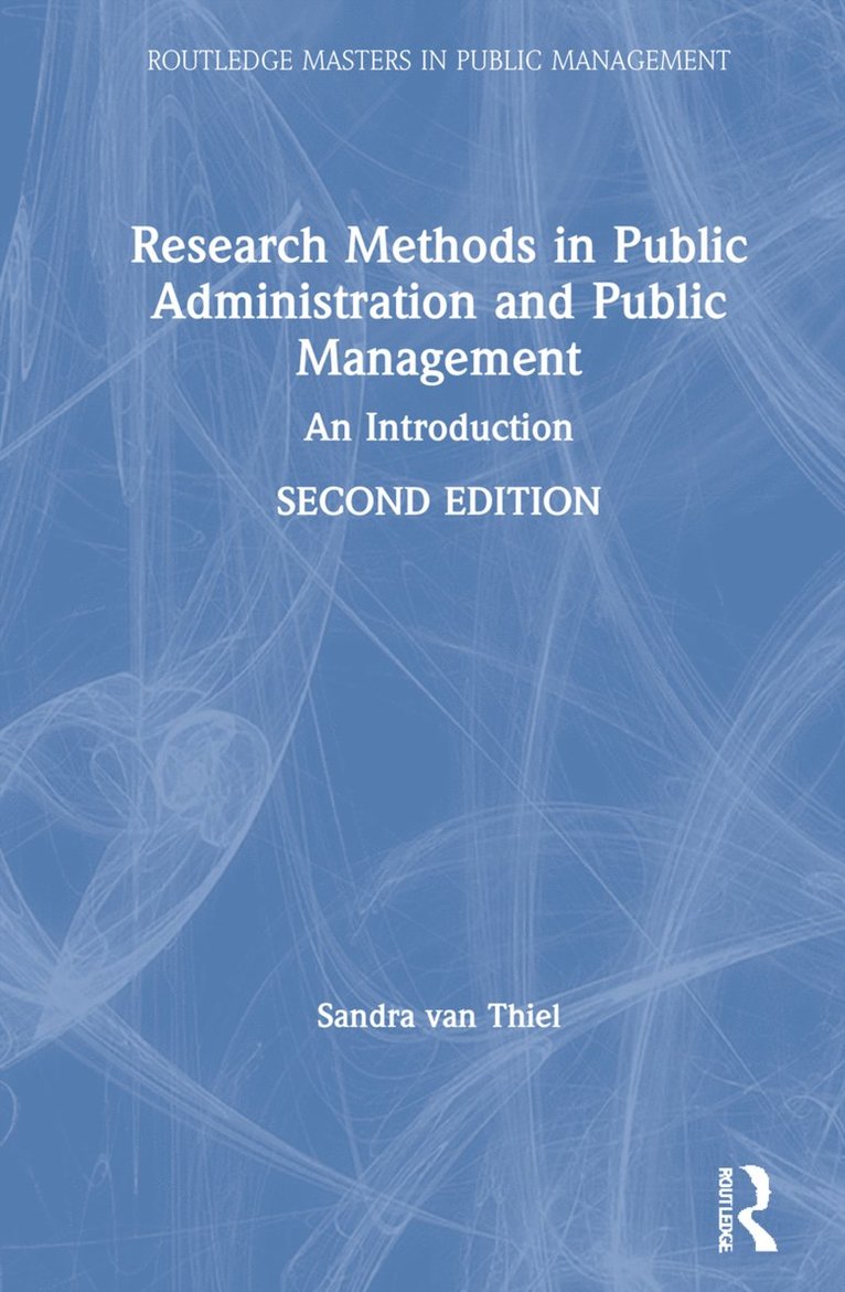 Sandra van Thiel, the Netherlands) van Thiel, Sandra (Erasmus University, Sandra Van Thiel - Research Methods in Public Administration and Public Management, Inbunden