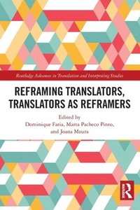 bokomslag Reframing Translators, Translators as Reframers