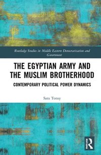 bokomslag The Egyptian Army and the Muslim Brotherhood