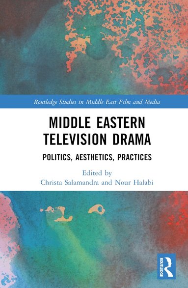 Christa Salamandra, Nour Halabi - Middle Eastern Television Drama, Inbunden