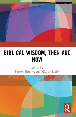 Biblical Wisdom, Then and Now 1