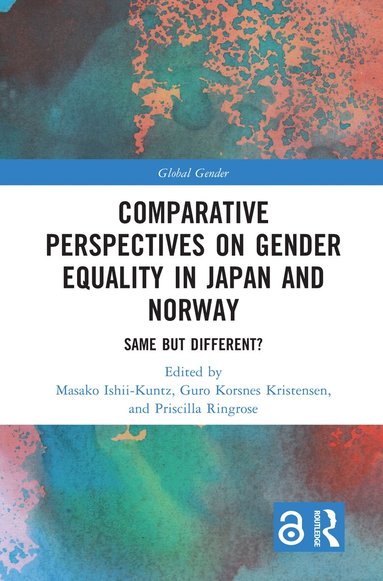 Masako Ishii-Kuntz, Guro Korsnes Kristensen, Priscilla Ringrose - Comparative Perspectives on Gender Equality in Japan and Norway, Häftad