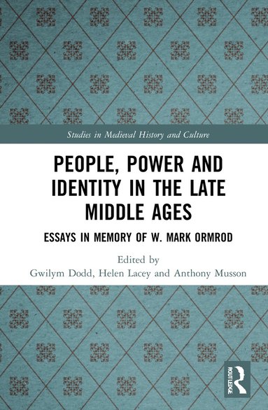 Gwilym Dodd, Helen Lacey, Anthony Musson - People, Power and Identity in the Late Middle Ages, Häftad