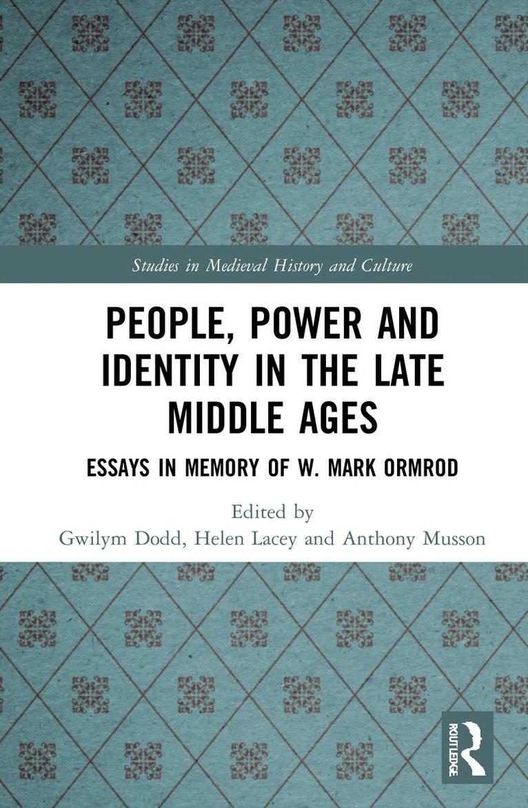 Gwilym Dodd, Helen Lacey, Anthony Musson - People, Power and Identity in the Late Middle Ages, Häftad