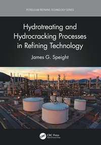 bokomslag Hydrotreating and Hydrocracking Processes in Refining Technology