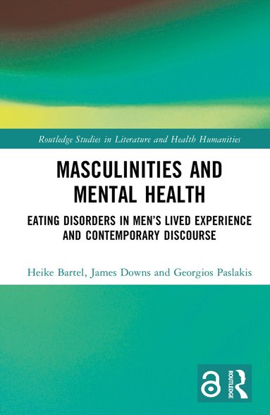 Heike Bartel, James Downs, Georgios Paslakis - Masculinities and Mental Health, Inbunden