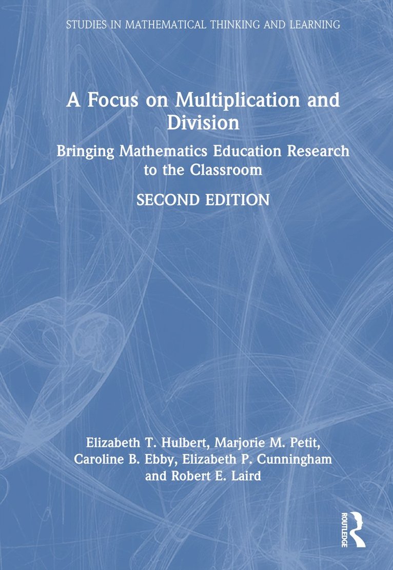 Elizabeth T. Hulbert, Marjorie M. Petit, Caroline B. Ebby, Elizabeth P. Cunningham, Robert E. Laird, USA) Hulbert, Elizabeth T. (Ongoing Assessment Project, USA) Petit, Marjorie M. (Vermont Mathematics Partnership Ongoing Assessment Project, USA) Ebby, Caroline B. (University of Pennsylvania, USA) Cunningham, Elizabeth P. (University of Michigan-Flint, USA) Laird, Robert E. (Vermont Mathematics Institute - Focus on Multiplication and Division, Inbunden