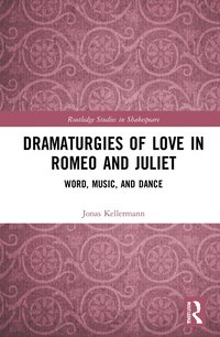 bokomslag Dramaturgies of Love in Romeo and Juliet