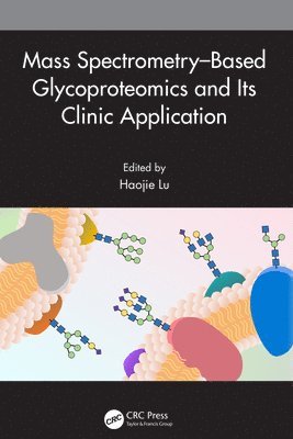 Haojie Lu - Mass Spectrometry–Based Glycoproteomics and Its Clinic Application, Inbunden