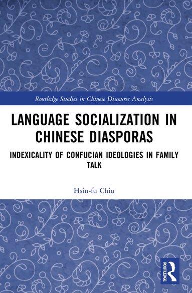 Hsin-fu Chiu - Language Socialization in Chinese Diasporas, Häftad