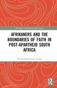 bokomslag Afrikaners and the Boundaries of Faith in Post-Apartheid South Africa