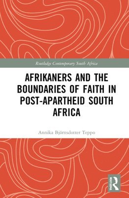 Afrikaners and the Boundaries of Faith in Post-Apartheid South Africa 1