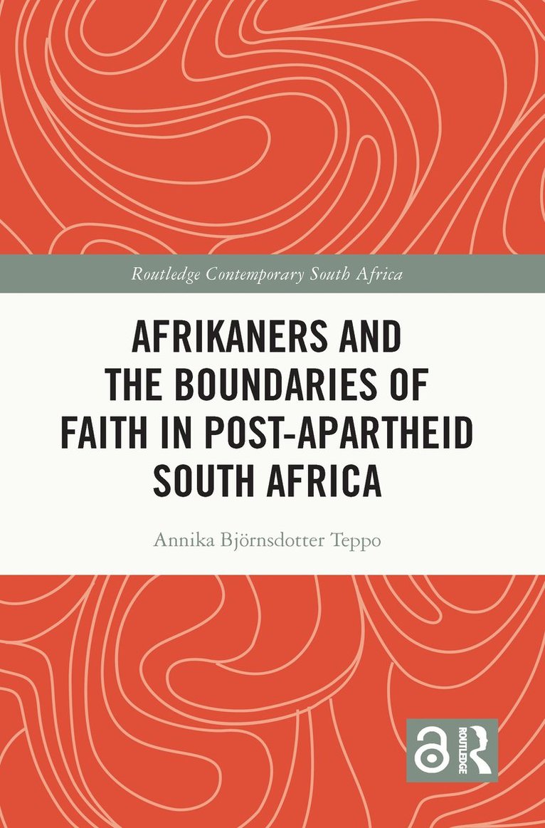 Annika Björnsdotter Teppo, Annika Bjornsdotter Teppo - Afrikaners and the Boundaries of Faith in Post-Apartheid South Africa, Häftad