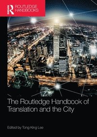 bokomslag The Routledge Handbook of Translation and the City