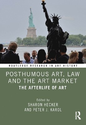 Posthumous Art, Law and the Art Market 1
