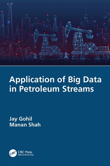 Jay Gohil, Manan Shah - Application of Big Data in Petroleum Streams, Häftad