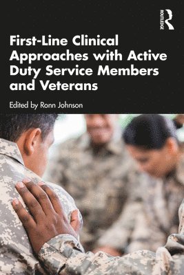 First-Line Clinical Approaches with Active Duty Service Members and Veterans 1