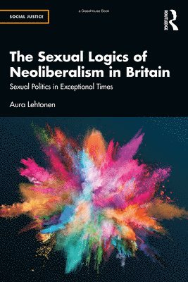 The Sexual Logics of Neoliberalism in Britain 1