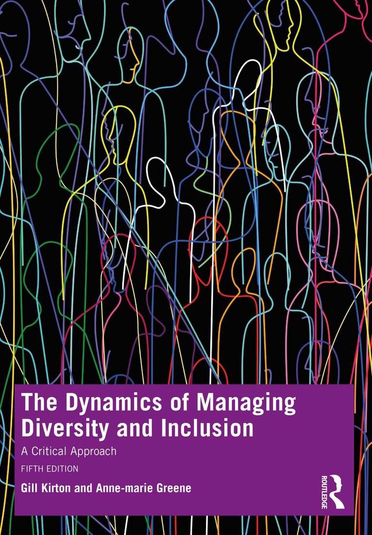 Gill Kirton, Anne-marie Greene, UK) Kirton, Gill (Queen Mary University of London, UK) Greene, Anne-marie (De Montfort University, Anne-Marie Greene - Dynamics of Managing Diversity and Inclusion, Häftad