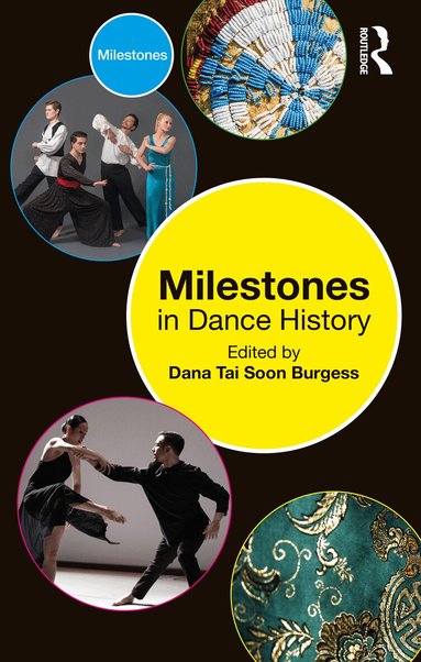 Dana Tai Soon Burgess - Milestones in Dance History, Häftad