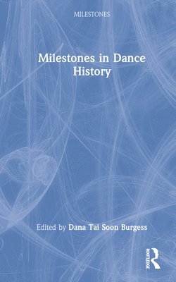 Milestones in Dance History 1