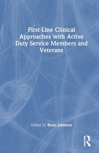 bokomslag First-Line Clinical Approaches with Active Duty Service Members and Veterans