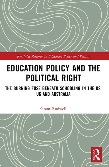 Grant Rodwell - Education Policy and the Political Right, Häftad