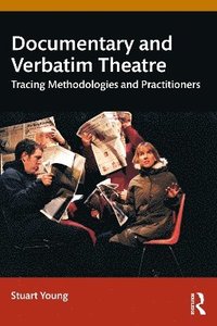 bokomslag Documentary and Verbatim Theatre