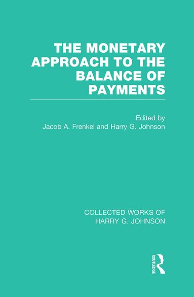 Jacob Frenkel, Harry Johnson - Monetary Approach to the Balance of Payments, Häftad