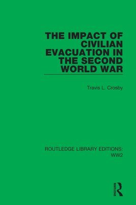 The Impact of Civilian Evacuation in the Second World War 1