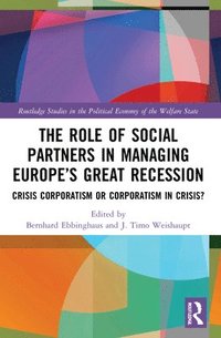 bokomslag The Role of Social Partners in Managing Europes Great Recession