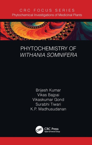 Brijesh Kumar, Vikas Bajpai, Vikaskumar Gond, Surabhi Tiwari, K. P. Madhusudanan - Phytochemistry of Withania somnifera, Inbunden