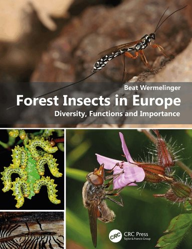 Beat Wermelinger - Forest Insects in Europe, Inbunden