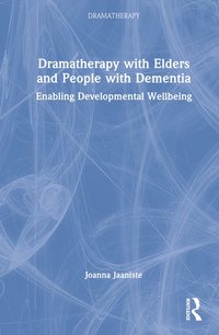 bokomslag Dramatherapy with Elders and People with Dementia