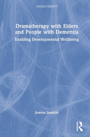 bokomslag Dramatherapy with Elders and People with Dementia
