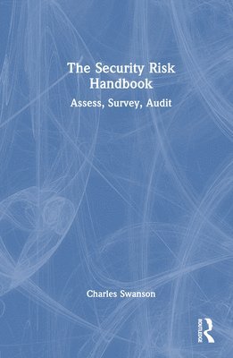 Charles Swanson - Security Risk Handbook, Inbunden