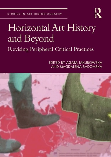 Agata Jakubowska, Magdalena Radomska - Horizontal Art History and Beyond, Häftad