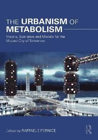 bokomslag The Urbanism of Metabolism